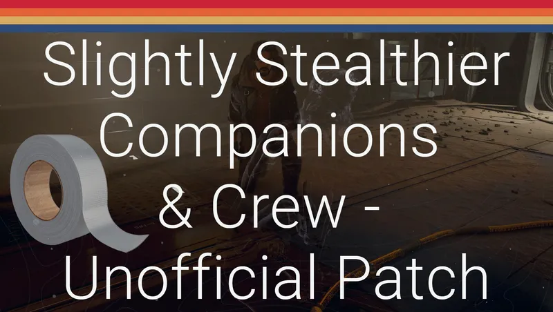 Slightly Stealthier Companions and Crew (Unofficial Patch)
