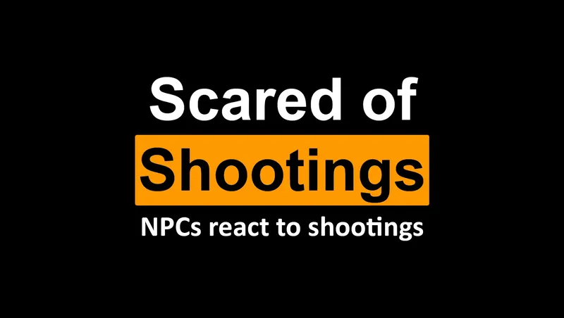 Scared of Shootings - NPCs react to shootings