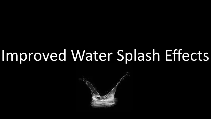 Improved Water Splash Effects